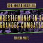 WrestleMania en 34 grandes combates (tercera tanda)