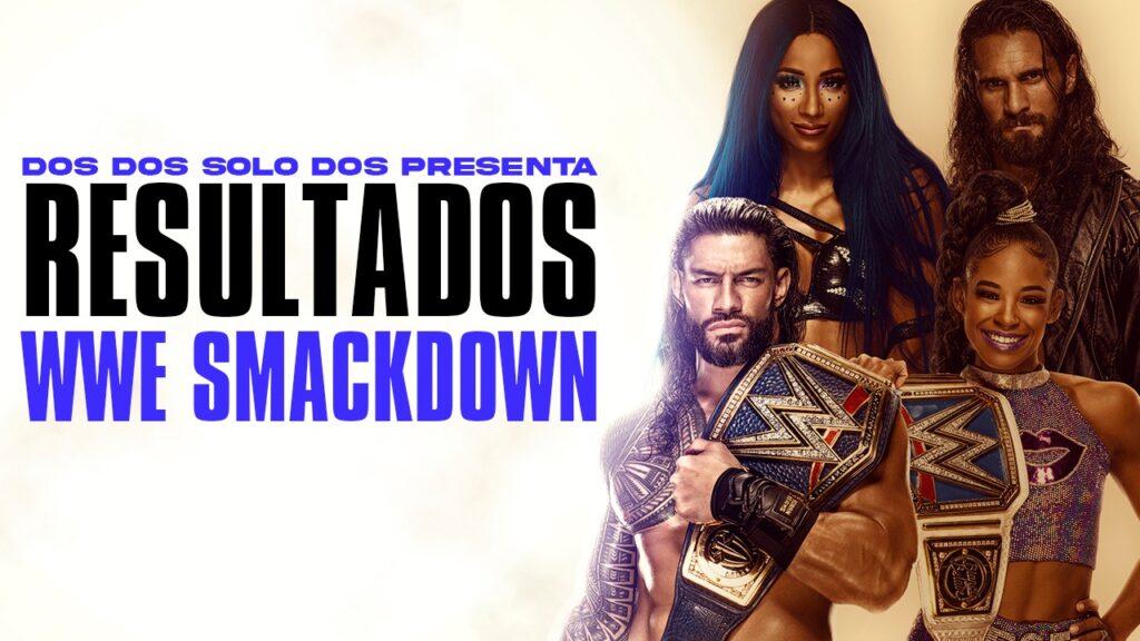 Resultados WWE SmackDown 21 de Mayo de 2021