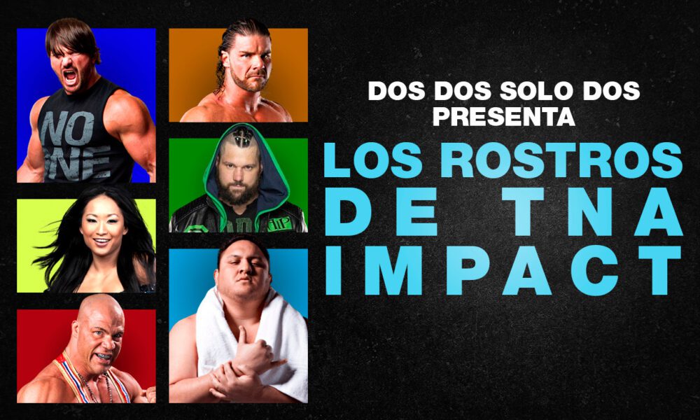 Los rostros de TNA/IMPACT Wrestling