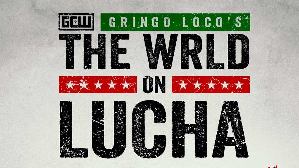 GCW: Gringo Loco's The Wrld on Lucha 2